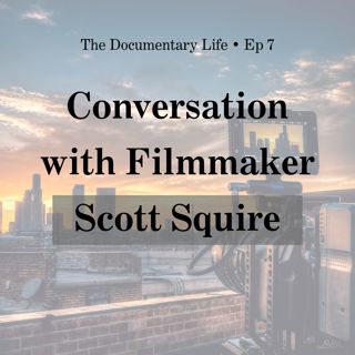 Conversation with Filmmaker Scott Squire
