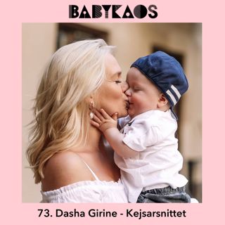 73. Dasha Girine är tillbaka! Berättar allt om kejsarsnittet 👏