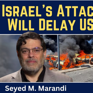 Seyed M. Marandi: Israel's Attack on Beirut Will Delay or Derail the US-Iran Deal