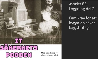 #85 - Loggning avsnitt två - Fem krav för att bygga en säker loggstrategi