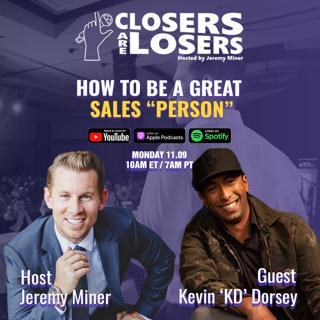How To Be A Great Sales “Person”- with Kevin “KD” Dorsey