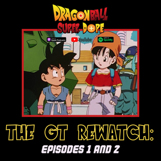 The Dragon Ball GT Rewatch: Episodes 1 and 2