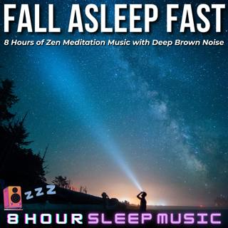🎋 FALL ASLEEP FAST | 8 Hours of Zen Meditation Music with Deep Brown Noise for Stress-Relief & Healing Sleep 💤
