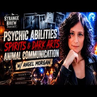 Exploring the Paranormal | Psychic Abilities, Spirits & Animal Communication w/ Angel Morgan