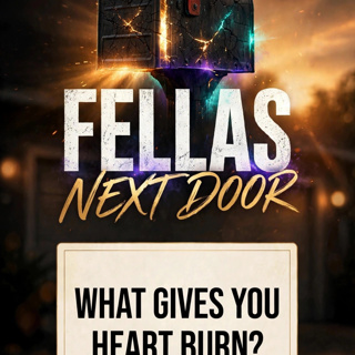 What Gives You Heartburn? | Spicy Food Talk — The Fellas Next Door
