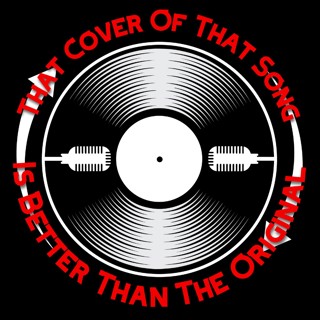 S7E358 - 'That Cover Of That Song Is Better Than The Original' Patron-curated Episode