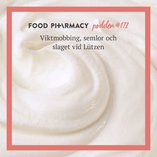 172. Viktmobbing, semlor och slaget vid Lützen