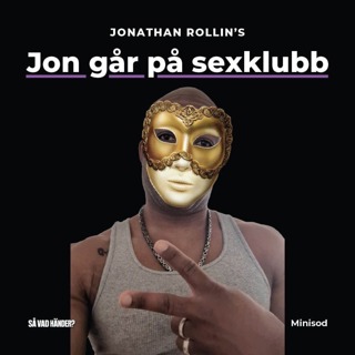 Minisod #55: Jon går på sexklubb (snippet!)