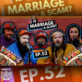 052 - Is Marriage a Scam?