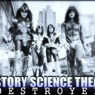 Kisstory Science Theatre - Destroyer