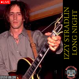 Guns N' Radio 325 - Long Night (Izzy Stradlin)