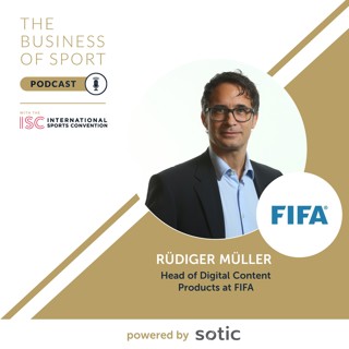 Careers In Sport Podcast – Rüdiger Müller – Head of Digital Content Products – FIFA