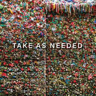 TAKE AS NEEDED_week three