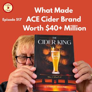 517: What Made ACE Cider Brand Worth $40+ Million