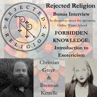 Rejected Religion Bonus - Forbidden Knowledge Winter Course with Dr. Christian Greer & Brennan Kettelle RMA