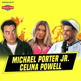 Celina Powell & Michael Porter Jr. | Ep. 115