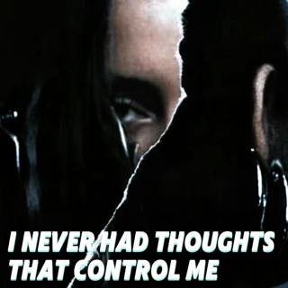 I Never Had Thoughts That Control Me