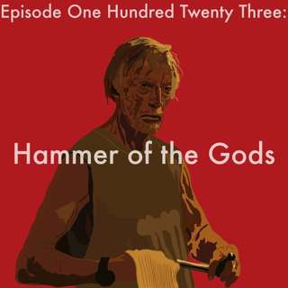 123: Hammer of the Gods
