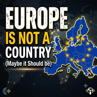 Europe is Not a Country (Maybe it Should be)