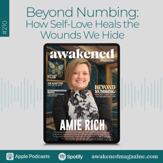 Beyond Numbing: How Self-Love Heals the Wounds We Hide – Amie Rich