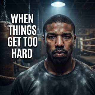 When Things Get Too Hard – Powerful Motivational Speech