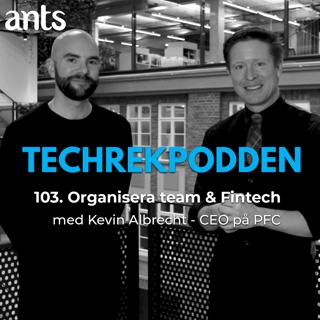 103. Organisera team & Fintech med Kevin Albrecht - CEO på PFC