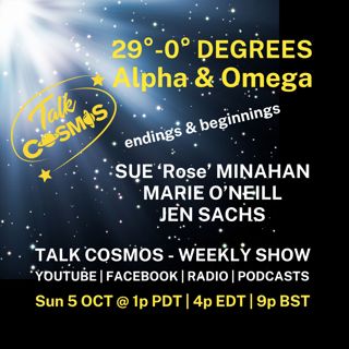 29°-0° ALPHA OMEGA: Endings & Beginnings