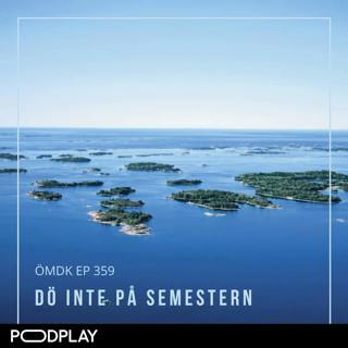 359. Dö inte på semestern 