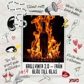 54: Grillviner 2.0 – från glöd till glas