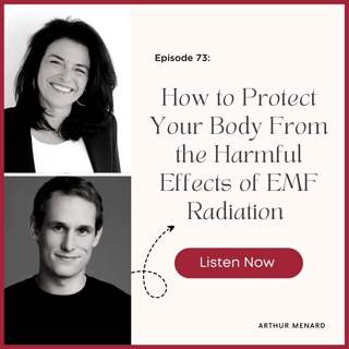 Episode 73: How to Protect Your Body Against the Harmful Effects of EMF Radiation