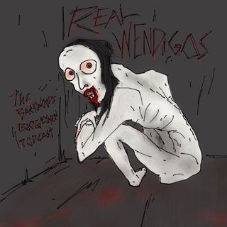 Ep.13 Real Wendigos