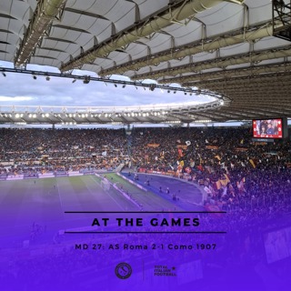 Ep.176: At the Games - AS Roma 2-1 Como 1907