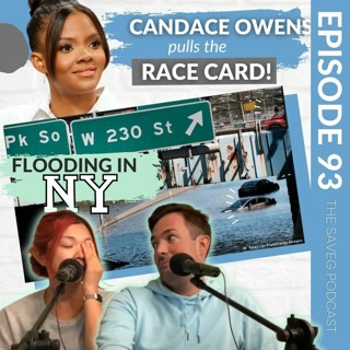 Candace Owens a Hypocrite, Record Flooding Hits NYC & More (Ep 93)