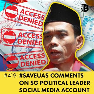#419: #saveuas Comments on SG Political Leader Social Media Accounts