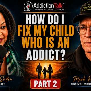 How Can I Fix My Child Who Is an Addict? | Mark Rosman | Part 2