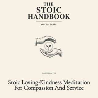 Stoic Loving-Kindness Meditation For Compassion And Service