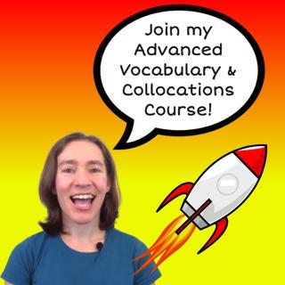 NEW Advanced Vocabulary & Collocations Course!