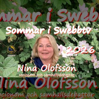 Sommar i Swebbtv 14 juli 2026 med Nina Olofsson, socionom och samhällsdebattör