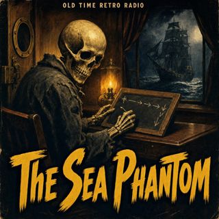 Dark Fantasy - "The Sea Phantom" (Old Time Radio, 1942)