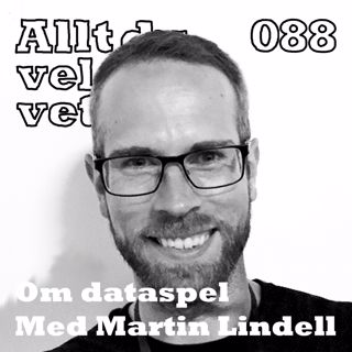 088 Om dataspel med Martin Lindell