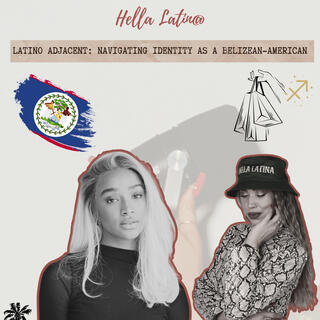 Latino Adjacent: Navigating Identity as a Belizean-American with Brianna Adanna Meighan