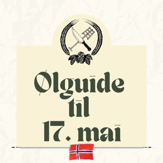 Den store ølguiden til 17. mai - Kulinarisk Ølprat #002