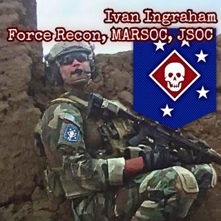 FORCE RECON, MARSOC, JSOC | Ivan Ingraham | Ep. 342