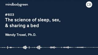 603: The science of sleep, sex, & sharing a bed | Wendy Troxel, Ph.D.