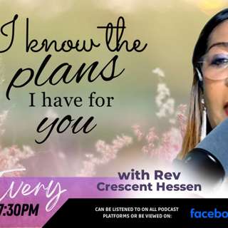 I KNOW THE PLANS I HAVE FOR YOU-----------12/3/24