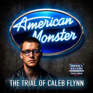 American Monster: The Trial Of Caleb Flynn