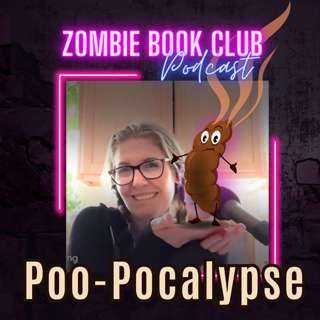 The Poo-pocalypse with Special Guest Sarah Lyons Fleming | Zombie Book Club Ep 140