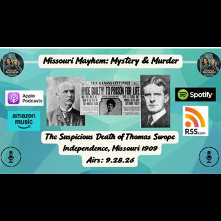 The Suspicious Death of Thomas Swope - Independence, Missouri 1909
