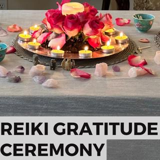 Reiki Gratitude Ceremony
