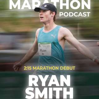 #182 Ryan Smith: How he ran a 2:15 Marathon Debut & OTQ